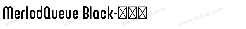 MerlodQueue Black字体转换